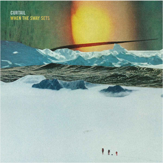 Curtail: When The Sway Sets (Whirlpool Vinyl LP)