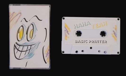 Basic Printer: Ha Ha Yeah  (White Cassette)