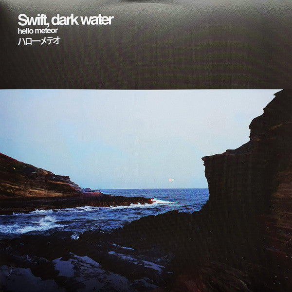 Hello Meteor: Swift, dark water ("Faraway Mist" Vinyl)